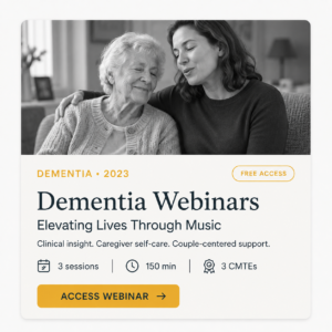 2023 Dementia Webinars: Elevating Lives Through Music